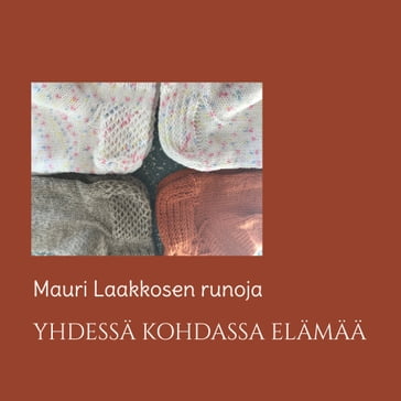 Yhdessä kohdassa elämää - Mauri Laakkonen