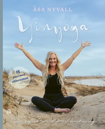 Yinyoga - vila, reflektion och aterhämtning - Åsa Nyvall