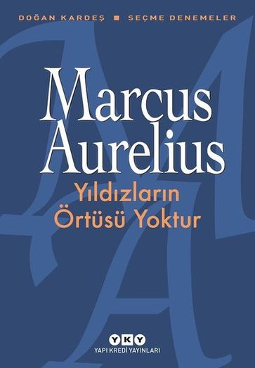 Yldzlarn Örtüsü Yoktur-Seçme Denemeler - Marcus Aurelius
