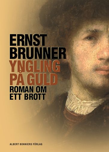 Yngling pa guld : Roman om ett brott - Ernst Brunner - Marina Mattsson