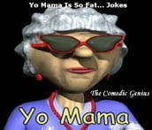 Yo Mama Is So Fat... Jokes