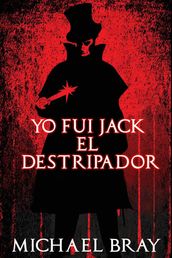 Yo fui Jack el Destripador