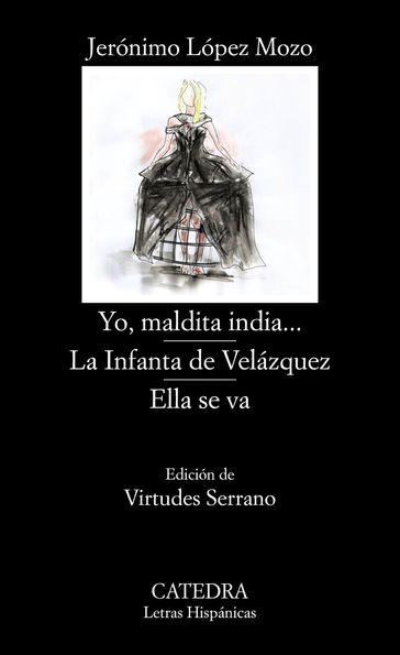 Yo, maldita india...; La Infanta de Velázquez; Ella se va - Jerónimo López Mozo - Virtudes Serrano