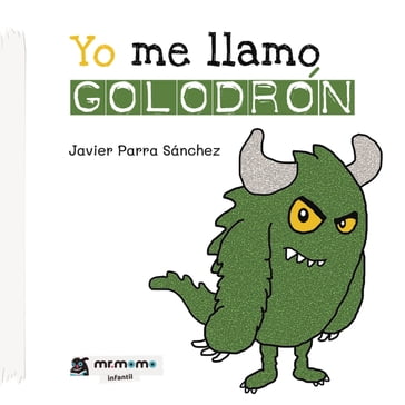 Yo me llamo Golodrón - Javier Parra Sánchez