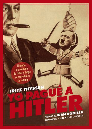 Yo pagué a Hitler - Emery Reves - Fritz Thyssen - Juan Bonilla