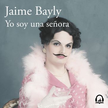Yo soy una señora - Jaime Bayly