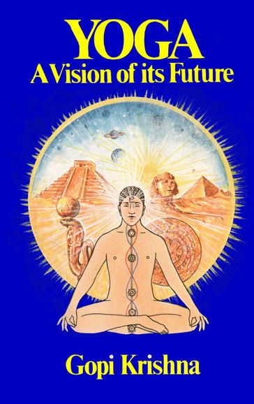 Yoga: A Vision of its Future - Krishna Gopi