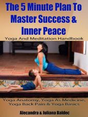 Yoga Anatomy, Yoga As Medicine, Yoga Back Pain & Yoga Basics