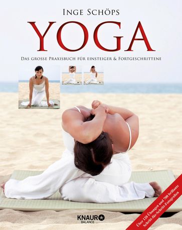 Yoga - Das große Praxisbuch für Einsteiger & Fortgeschrittene - Inge Schops