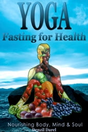 Yoga: Fasting And Eating For Health: Nutrition Education