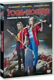 Yoga Hosers - Guerriere Per Sbaglio