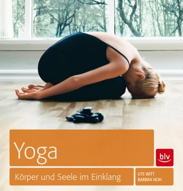 Yoga - Körper und Seele im Einklang - Barbara Noh - Ute Witt