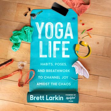 Yoga Life - Brett Larkin