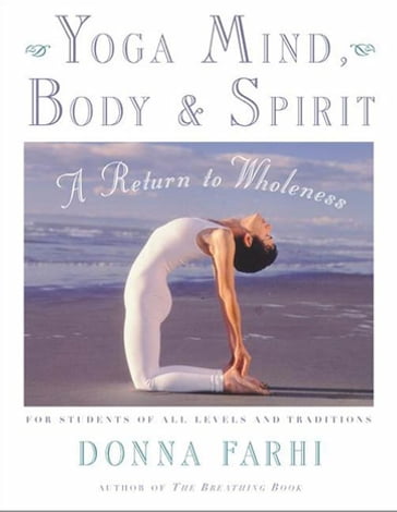 Yoga Mind, Body & Spirit - Donna Farhi