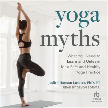 Yoga Myths - Judith Hanson Lasater - PhD - PT