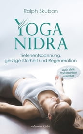 Yoga-Nidra: Tiefenentspannung, geistige Klarheit und Regeneration