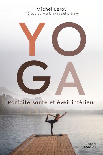 Yoga - Parfaite santé et éveil intérieur - Michel Leroy - Marie-Madeleine Davy