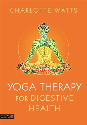 Yoga Therapy for Digestive Health - Charlotte Watts