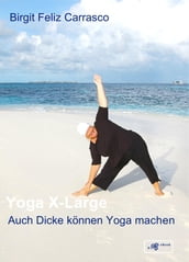 Yoga X-Large - Auch Dicke können Yoga machen