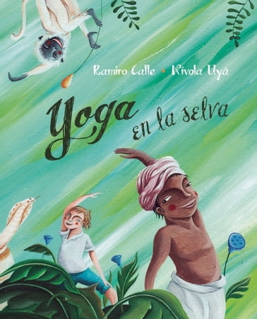 Yoga en la selva (Yoga in the Jungle) - Ramiro Calle