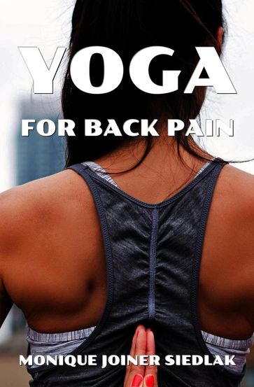 Yoga for Back Pain - Monique Joiner Siedlak