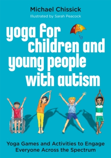 Yoga for Children and Young People with Autism - Michael Chissick