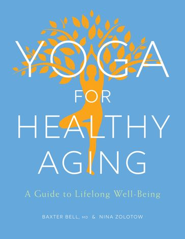 Yoga for Healthy Aging - Baxter Bell - Nina Zolotow