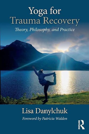 Yoga for Trauma Recovery - Lisa Danylchuk