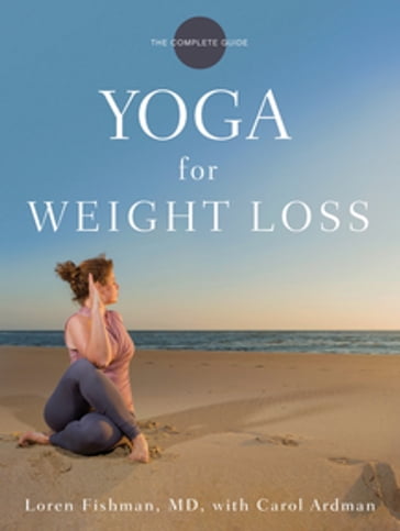 Yoga for Weight Loss - MD Loren Fishman