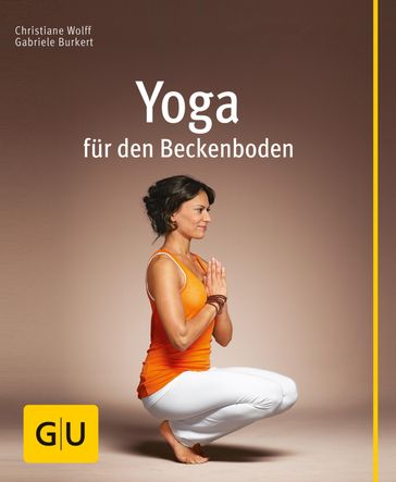 Yoga für den Beckenboden - Christiane Wolff - Gabriele Burkert