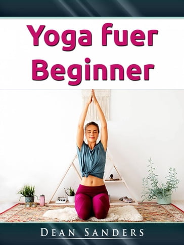 Yoga fuer Beginner - Dean Sanders