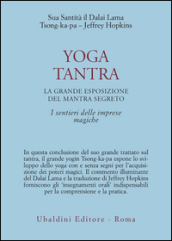 Yoga tantra. La grande esposizione del mantra segreto. 3.I sentieri delle imprese magiche