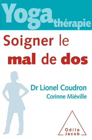 Yoga-thérapie : soigner le mal de dos - Corinne Miéville - Lionel Coudron