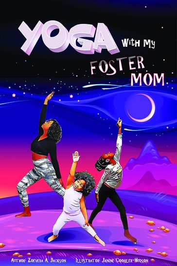 Yoga with My Foster Mom - Zoevera A Jackson