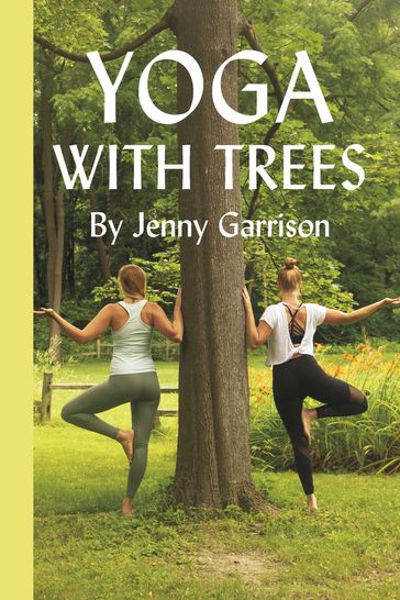 Yoga with Trees - Jenny Garrison