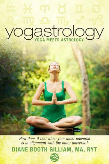 Yogastrology :: Yoga meets Astrology - Diane Booth Gilliam - Ma - RYT