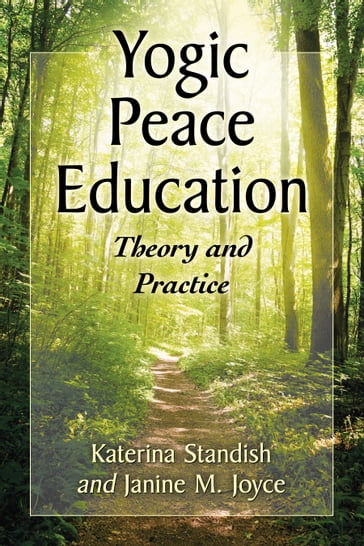 Yogic Peace Education - Janine M. Joyce - Katerina Standish