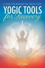 Yogic Tools for Recovery