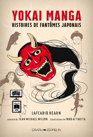 Yokai Manga - Histoires de fantômes japonais - Lafcadio Hearn - Inko Ai Takita - Sean Michael Wilson