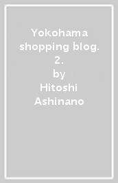 Yokohama shopping blog. 2.