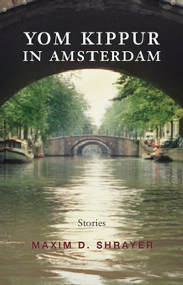 Yom Kippur in Amsterdam - Maxim D. Shrayer