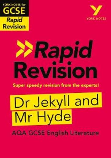 York Notes for AQA GCSE Rapid Revision: Jekyll and Hyde catch up, revise and be ready for and 2023 and 2024 exams and assessments - Anne Rooney