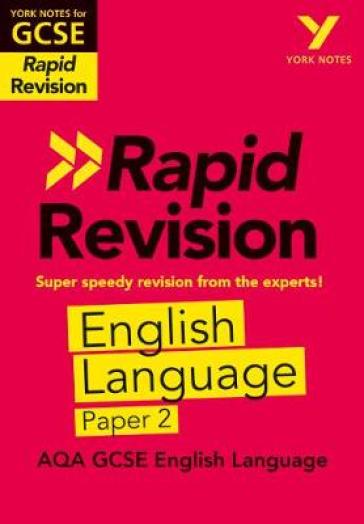 York Notes for AQA GCSE Rapid Revision: AQA English Language Paper 2 catch up, revise and be ready for and 2023 and 2024 exams and assessments - Emma Scott Stevens