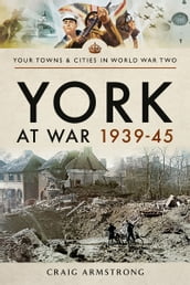 York at War, 193945