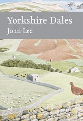 Yorkshire Dales (Collins New Naturalist Library, Book 130)