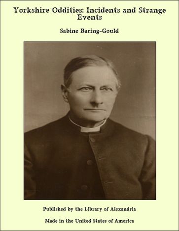 Yorkshire Oddities: Incidents and Strange Events - Sabine Baring-Gould