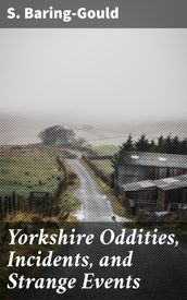 Yorkshire Oddities, Incidents, and Strange Events