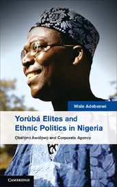 Yorùbá Elites and Ethnic Politics in Nigeria