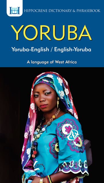 Yoruba-English/ English-Yoruba Dictionary & Phrasebook - Aquilina Mawadza