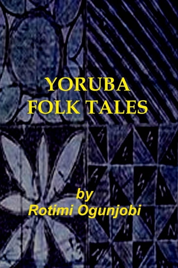 Yoruba Folk Tales - Rotimi Ogunjobi
